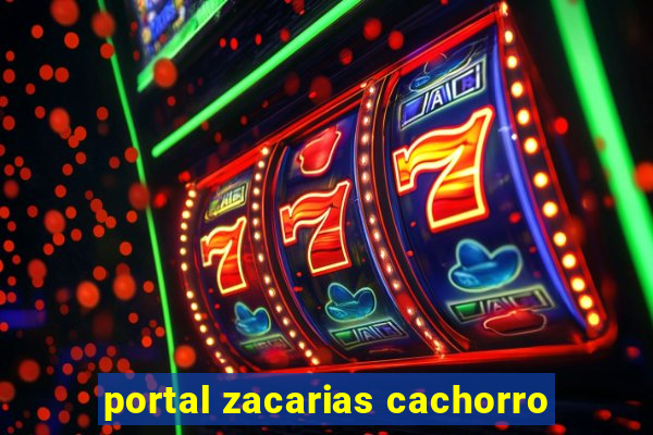 portal zacarias cachorro